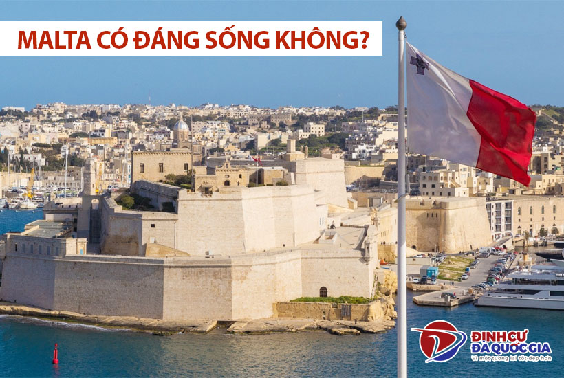 Malta có đáng sống không? Định cư đầu tư vào Malta có nên không?
