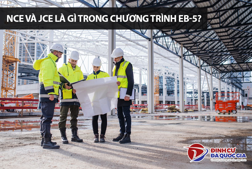 NCE và JCE là gì trong chương trình EB-5?